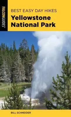 Best Easy Day Hikes Yellowstone National Park, cuarta edición - Best Easy Day Hikes Yellowstone National Park, Fourth Edition