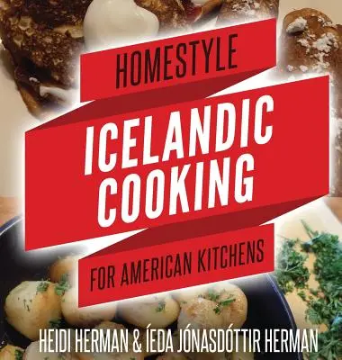 Cocina islandesa casera para cocinas americanas - Homestyle Icelandic Cooking for American Kitchens