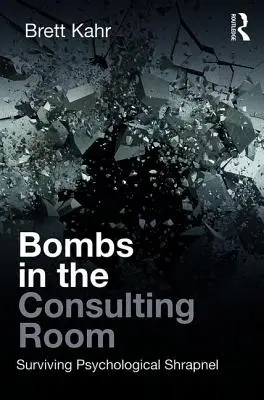 Bombas en la consulta: Sobrevivir a la metralla psicológica - Bombs in the Consulting Room: Surviving Psychological Shrapnel