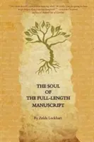 El alma del manuscrito completo: Convertir las heridas de la vida en el regalo de la ficción literaria, las memorias o la poesía - The Soul of the Full-Length Manuscript: Turning Life's Wounds into the Gift of Literary Fiction, Memoir, or Poetry