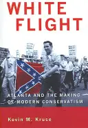 La huida de los blancos: Atlanta y la formación del conservadurismo moderno - White Flight: Atlanta and the Making of Modern Conservatism