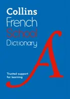 Diccionario escolar de francés Collins: Apoyo de confianza para el aprendizaje - Collins French School Dictionary: Trusted Support for Learning