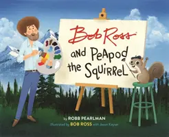 Bob Ross y la ardilla Peapod - Bob Ross and Peapod the Squirrel