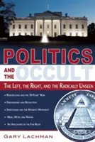 Política y ocultismo: la izquierda, la derecha y lo radicalmente oculto - Politics and the Occult: The Left, the Right, and the Radically Unseen