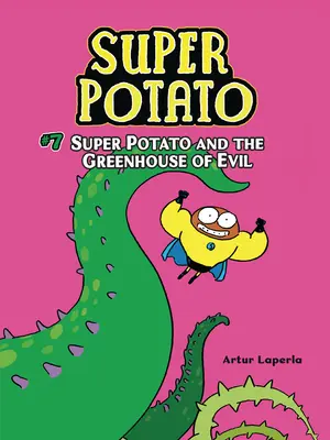 Super Potato y el invernadero del mal: Libro 7 - Super Potato and the Greenhouse of Evil: Book 7