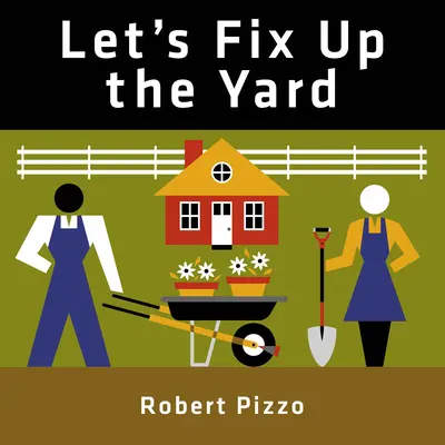 Arreglemos el jardín - Let's Fix Up the Yard