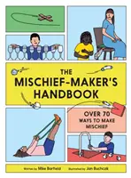 Manual del travieso - Mischief Maker's Handbook