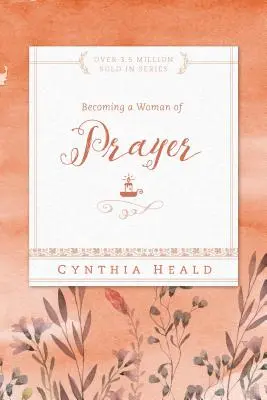 Cómo convertirse en una mujer de oración - Becoming a Woman of Prayer