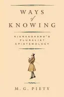 Formas de conocer: La epistemología pluralista de Kierkegaard - Ways of Knowing: Kierkegaard's Pluralist Epistemology