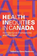 Desigualdades sanitarias en Canadá: Marcos y prácticas interseccionales - Health Inequities in Canada: Intersectional Frameworks and Practices