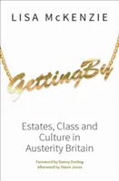 Getting by: Hacienda, clase y cultura en la Gran Bretaña de la austeridad - Getting by: Estates, Class and Culture in Austerity Britain