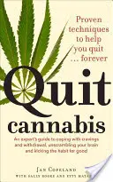 Dejar el Cannabis: Técnicas comprobadas para ayudarle a dejar . . . Para siempre - Quit Cannabis: Proven Techniques to Help You Quit . . . Forever