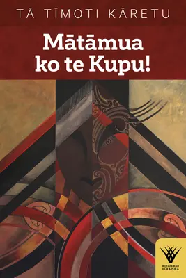 Matamua Ko Te Kupu!: ¡Te Haka Tena! ¡Te Wana, Taku Ihi E, Pupuritia! - Matamua Ko Te Kupu!: Te Haka Tena! Te Wana, Taku Ihi E, Pupuritia!