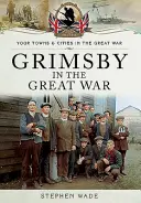 Grimsby en la Gran Guerra - Grimsby in the Great War