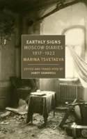 Signos terrenales: Diarios de Moscú, 1917-1922 - Earthly Signs: Moscow Diaries, 1917-1922