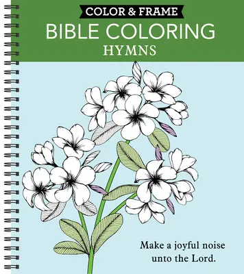 Colorear y enmarcar - Biblia para colorear: Himnos (Libro para colorear) - Color & Frame - Bible Coloring: Hymns (Adult Coloring Book)