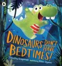 Los dinosaurios no se acuestan - Dinosaurs Don't Have Bedtimes!