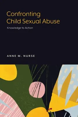 Afrontar el abuso sexual infantil: Del conocimiento a la acción - Confronting Child Sexual Abuse: Knowledge to Action