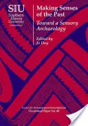 Los sentidos del pasado: Hacia una arqueología sensorial - Making Senses of the Past: Toward a Sensory Archaeology