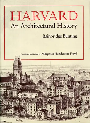 Harvard: Una historia arquitectónica (revisada) - Harvard: An Architectural History (Revised)