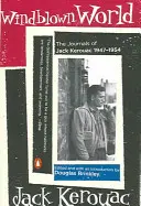 El mundo arrastrado por el viento: Los diarios de Jack Kerouac 1947-1954 - Windblown World: The Journals of Jack Kerouac 1947-1954