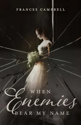 Cuando los enemigos llevan mi nombre - When Enemies Bear My Name