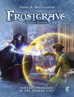 Frostgrave: Segunda Edición: Juegos de Guerra de Fantasía en la Ciudad Helada - Frostgrave: Second Edition: Fantasy Wargames in the Frozen City