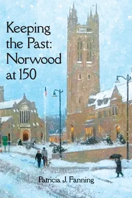 Conservar el pasado: Norwood a los 150 - Keeping the Past: Norwood at 150