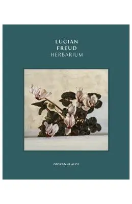 Herbario Lucian Freud - Lucian Freud Herbarium