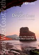 Costa de South Devon - De Plymouth a Lyme Regis - Paseos circulares por el sendero de la costa suroeste - South Devon Coast - Plymouth to Lyme Regis - Circular Walks along the South West Coast Path