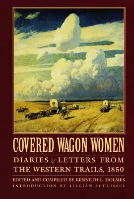 Covered Wagon Women, Volumen 2: Diarios y cartas de las rutas del oeste, 1850 - Covered Wagon Women, Volume 2: Diaries and Letters from the Western Trails, 1850