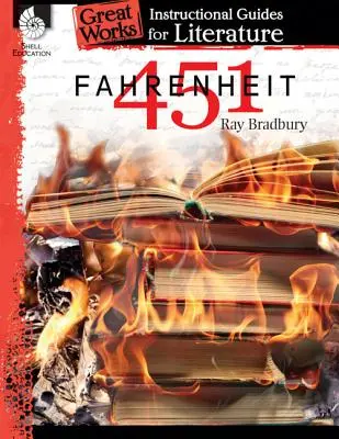 Fahrenheit 451: Guía didáctica de literatura: Guía didáctica de la literatura - Fahrenheit 451: An Instructional Guide for Literature: An Instructional Guide for Literature