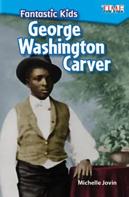 Niños fantásticos: George Washington Carver - Fantastic Kids: George Washington Carver