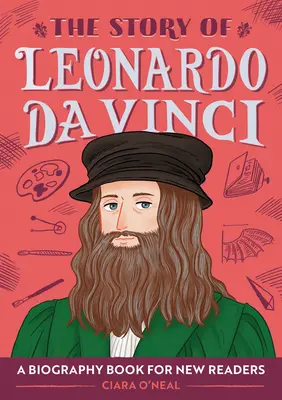 La historia de Leonardo Da Vinci: libro biográfico para nuevos lectores - The Story of Leonardo Da Vinci: A Biography Book for New Readers