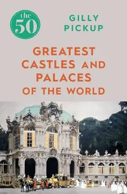 Los 50 mayores castillos y palacios del mundo - The 50 Greatest Castles and Palaces of the World