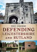 La defensa de Leicestershire y Rutland - Defending Leicestershire and Rutland