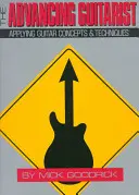 The Advancing Guitarist: Aplicación de conceptos y técnicas de guitarra - The Advancing Guitarist: Applying Guitar Concepts & Techniques