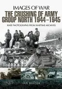 El aplastamiento del Grupo de Ejércitos Norte 1944-1945 en el Frente Oriental - The Crushing of Army Group North 1944-1945 on the Eastern Front