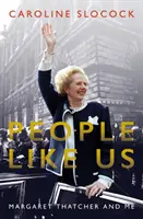 Gente como nosotros - Margaret Thatcher y yo - People Like Us - Margaret Thatcher and Me