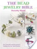 La Biblia de la bisutería: La guía creativa completa para hacer tus propias joyas de abalorios - The Bead Jewellery Bible: The Complete Creative Guide to Making Your Own Bead Jewellery