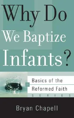 ¿Por qué bautizamos a los niños? - Why Do We Baptize Infants?