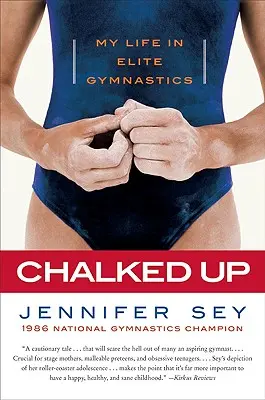 La vida en la gimnasia de élite - Chalked Up: My Life in Elite Gymnastics