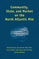 Comunidad, Estado y mercado en la cuenca del Atlántico Norte - Desafíos a la modernidad en la pesca - Community, State, and Market on the North Atlantic Rim - Challenges to Modernity in the Fisheries