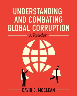 Comprender y combatir la corrupción mundial: A Reader - Understanding and Combating Global Corruption: A Reader