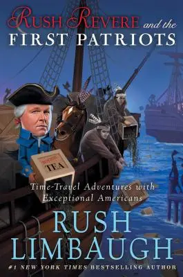 Rush Revere y los primeros patriotas, 2: Aventuras en el tiempo con estadounidenses excepcionales - Rush Revere and the First Patriots, 2: Time-Travel Adventures with Exceptional Americans