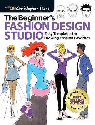 Estudio de diseño de moda para principiantes: Plantillas fáciles para dibujar los favoritos de la moda - The Beginner's Fashion Design Studio: Easy Templates for Drawing Fashion Favorites