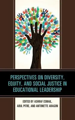 Perspectivas sobre diversidad, equidad y justicia social en el liderazgo educativo - Perspectives on Diversity, Equity, and Social Justice in Educational Leadership