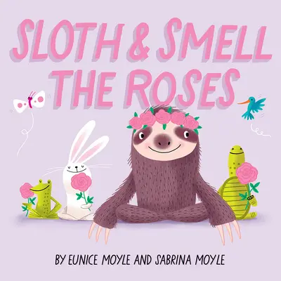 Pereza y Huele las rosas (un libro de ¡Hola! lucky) - Sloth and Smell the Roses (a Hello!lucky Book)