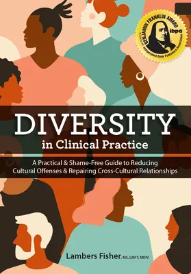 Diversidad en la práctica clínica: Una guía práctica y sin vergüenza para reducir las ofensas culturales y reparar las relaciones interculturales - Diversity in Clinical Practice: A Practical & Shame-Free Guide to Reducing Cultural Offenses & Repairing Cross-Cultural Relationships