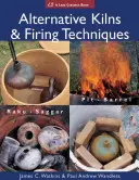 Hornos y técnicas de cocción alternativas: Raku * Saggar * Foso * Barril - Alternative Kilns & Firing Techniques: Raku * Saggar * Pit * Barrel